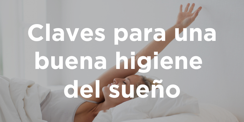 Claves para una buena higiene del sueño