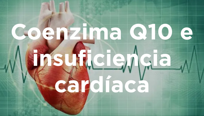 Coenzima Q10 E Insuficiencia Cardíaca