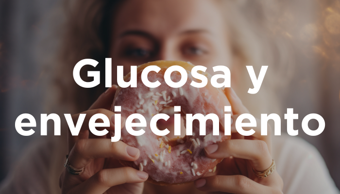 Glucosa Y Envejecimiento