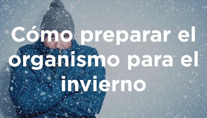 Cómo Preparar El Organismo Para El Invierno