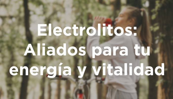 Electrolitos: Aliados Para Tu Energía Y Vitalidad