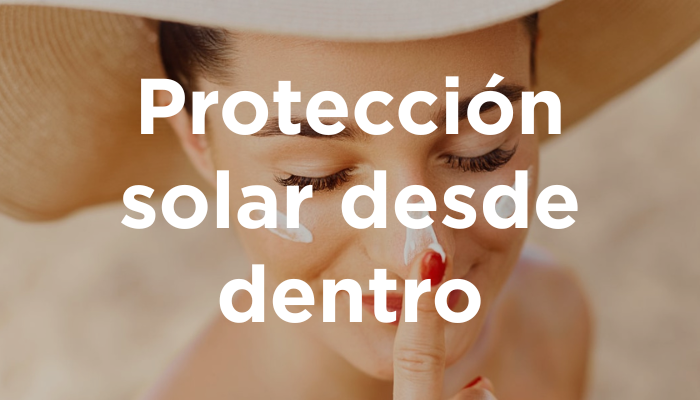 Protección Solar Desde Dentro
