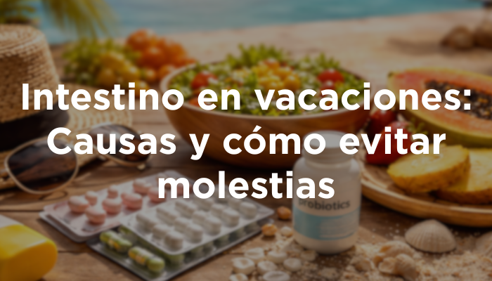 Intestino En Vacaciones: Causas Y Cómo Evitar Molestias