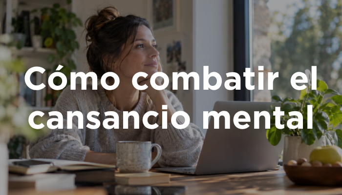 Cómo Combatir El Cansancio Mental