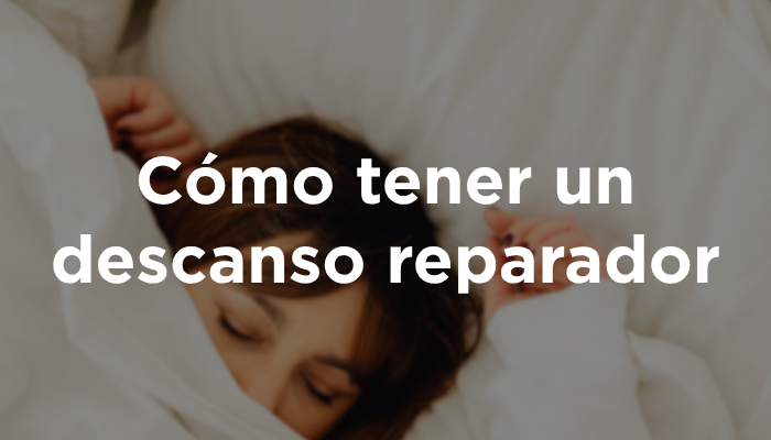 Cómo Tener Un Descanso Reparador